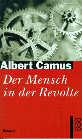 Der Mensch In Der Revolte by Albert Camus