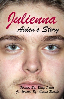 Julienna: Aiden's Story by Sylvia Nichols, Betty Keller