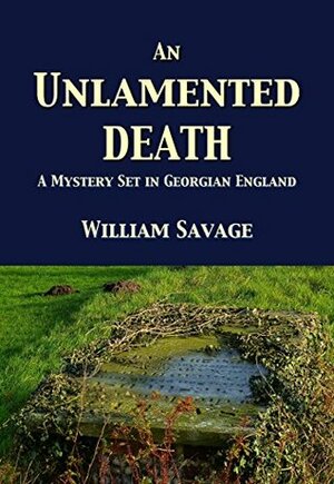 An Unlamented Death by William Savage