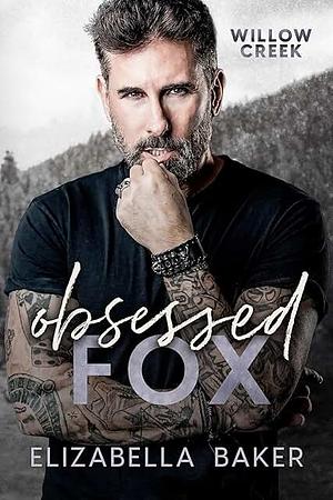 Obsessed Fox by Elizabella Baker