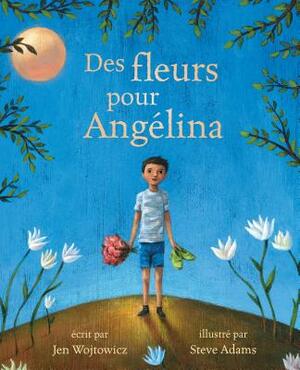 Des Fleurs Pour Angelina = The Boy Who Grew Flowers by Jen Wojtowicz