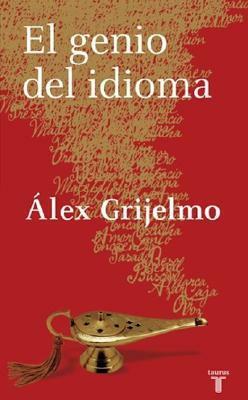 El genio del idioma by Álex Grijelmo