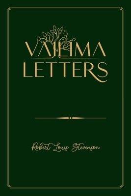 Vailima Letters: Gold Deluxe Edition by Robert Louis Stevenson