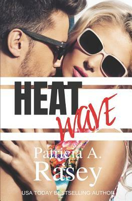 Heat Wave by Patricia A. Rasey