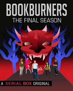 Bookburners: The Final Season by Margaret Dunlap, Max Gladstone, Andrea Phillips, Brian Francis Slattery, Amal El-Mohtar, Mur Lafferty