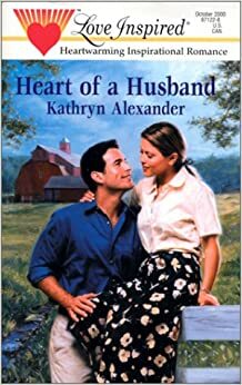 Heart Of A Husband by Kathryn Alexander