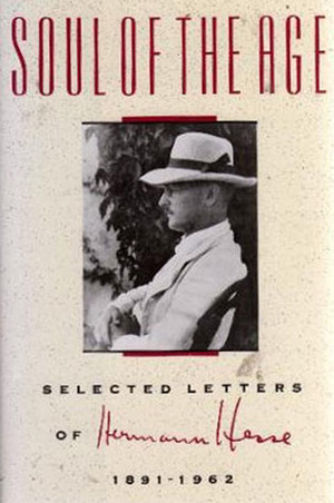 Soul of the Age: Selected Letters, 1891-1962 by Hermann Hesse