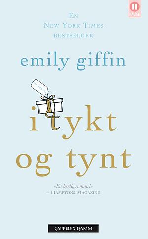 I tykt og tynt by Emily Giffin