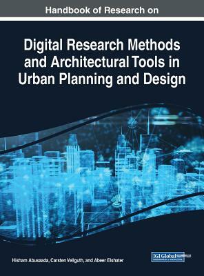 Handbook of Research on Digital Research Methods and Architectural Tools in Urban Planning and Design by 