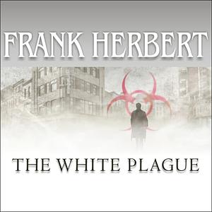 The White Plague by Frank Herbert