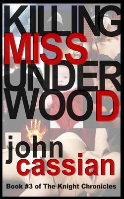 Killing Miss Underwood by John Cassian