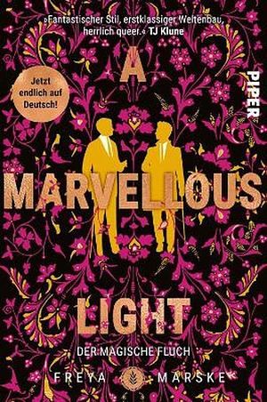 A Marvellous Light: Der magische Fluch | Mit limitiertem Farbschnitt | Historische Fantasy in London mit einer queeren Grumpy-meets-Sunshine-Lovestory by Freya Marske
