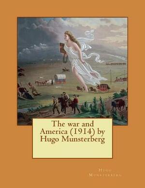The war and America (1914) by Hugo Munsterberg by Hugo Munsterberg