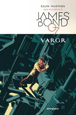 James Bond, Volume 1: Vargr by Warren Ellis