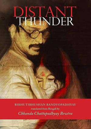Distant Thunder by Chhanda Chattopadhyay Bewtra, Bibhutibhushan Bandyopadhyay