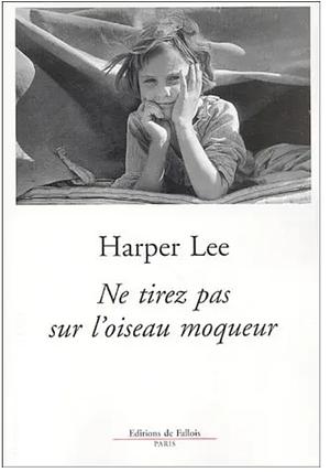 Ne tirez pas sur l'oiseau moqueur: roman by Harper Lee