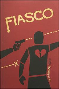 Fiasco by Jason Morningstar, Steve Segedy