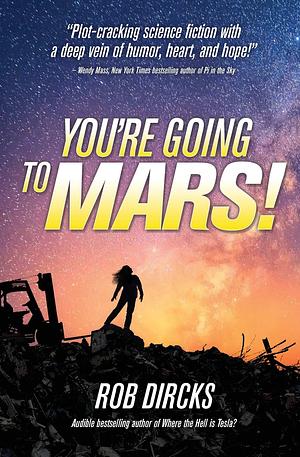 You're Going to Mars! by Rob Dircks