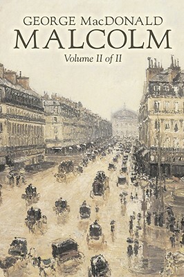 Malcolm, Volume II of II by George Macdonald, Fiction, Classics, Action & Adventure by George MacDonald