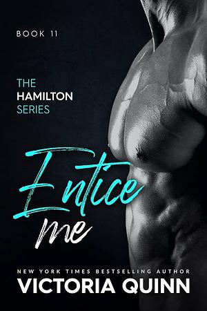 Entice me by Victoria Quinn