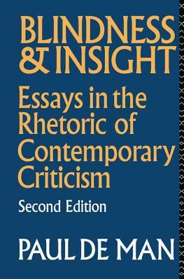 Blindness and Insight: Essays in the Rhetoric of Contemporary Criticism by Paul de Man