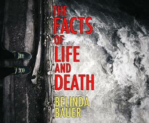 The Facts of Life and Death by Belinda Bauer