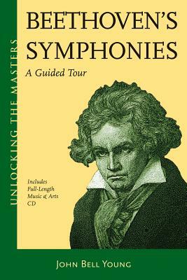 Beethoven's Symphonies: A Guided Tour by John Bell Young