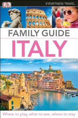DK Eyewitness Family Guide Italy by DK Eyewitness
