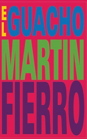 El guacho Martín Fierro by Oscar Fariña