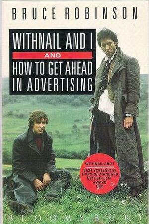 Withnail and I and How to Get Ahead in Advertising by Bruce Robinson
