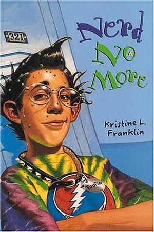 Nerd No More by Kristine L. Franklin