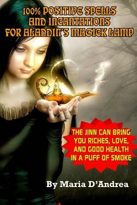 100% Positive Spells And Incantations For Aladdin's Magick Lamp by Maria D'Andrea