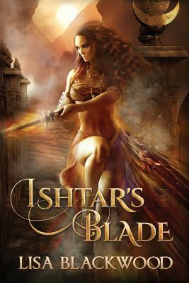 Ishtar's Blade by Lisa Blackwood
