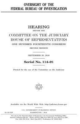 Oversight of the Federal Bureau of Investigation by Committee on the Judiciary, United States Congress, United States House of Representatives