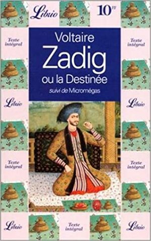 Zadig, ou la Destinée (suivi de Micromégas) by Voltaire