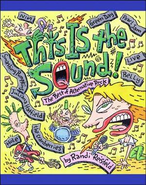 This Is the Sound: The Best of Alternative Rock by Randi Reisfeld