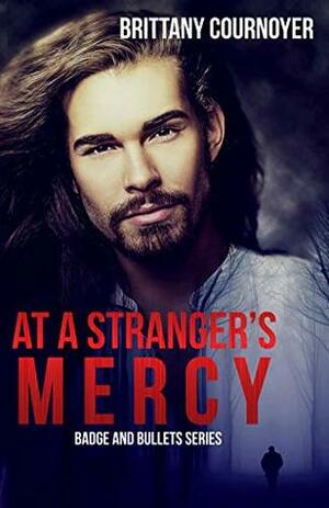 At a Stranger's Mercy by Brittany Cournoyer
