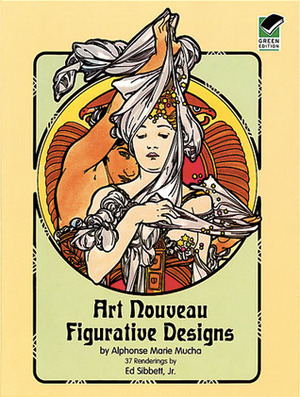 Art Nouveau Figurative Designs by Alphonse Mucha, Alphonse Marie Mucha, Ed Sibbet Jr.