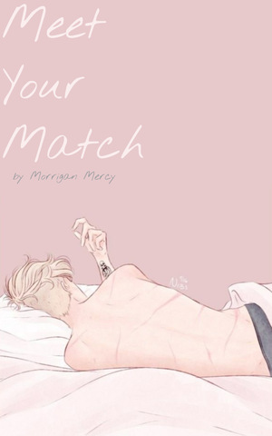 Meet Your Match by morriganmercy