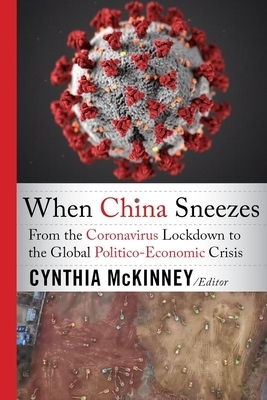 When China Sneezes: From the Coronavirus Lockdown to the Global Politico-Economic Crisis by 
