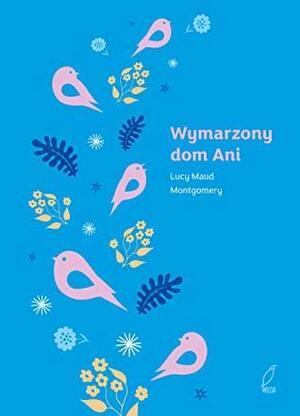 Wymarzony dom Ani by L.M. Montgomery