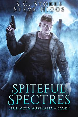 Spiteful Spectres by S.C. Stokes, Steve Higgs