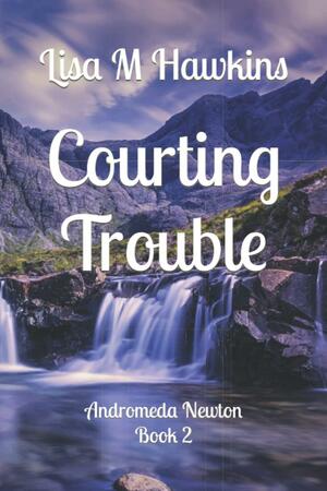 Courting Trouble by Lisa M. Hawkins