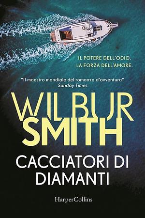 Cacciatori di diamanti by Wilbur Smith