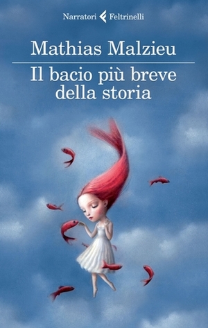 Il bacio più breve della storia by Mathias Malzieu, Cinzia Poli