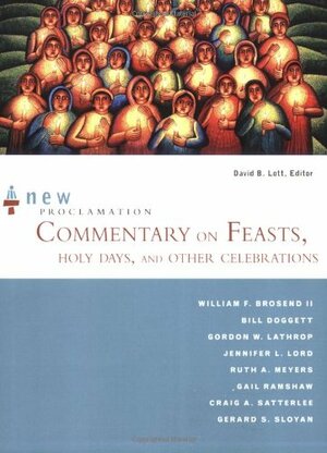 New Proclamation Commentary on Feasts, Holy Days, and Other Celebrations by Gordon W. Lathrop, William F. Brosend II