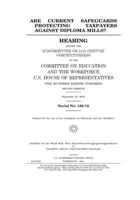 Are current safeguards protecting taxpayers against diploma mills? by United St Congress, United States House of Representatives, Committee on Education and the (house)