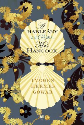 A ​hableány és Mrs. Hancock by Imogen Hermes Gowar
