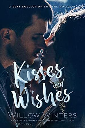 Kisses and Wishes: One Holiday Wish / Collared for Christmas / Stolen Mistletoe Kisses by Willow Winters