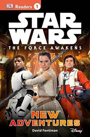 Star Wars: The Force Awakens: New Adventures by David Fentiman